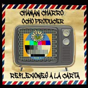 Listen to Reflexiones a la carta (Explicit) song with lyrics from Chaman Charro