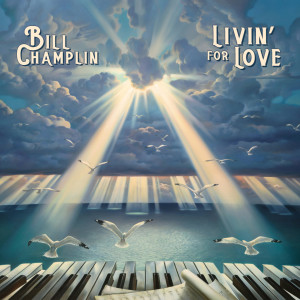 Bill Champlin的專輯Livin' For Love