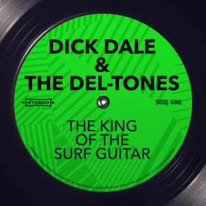 Album The King of the Surf Guitar from Dick Dale and The Del-Tones