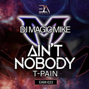 ดาวน์โหลดและฟังเพลง Ain't Nobody พร้อมเนื้อเพลงจาก Dj Magic Mike