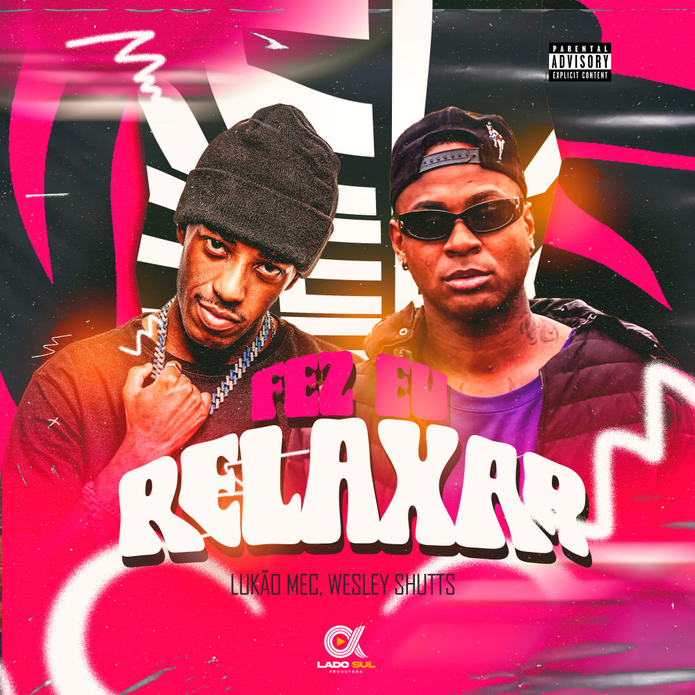 Fez eu relaxar (Explicit)