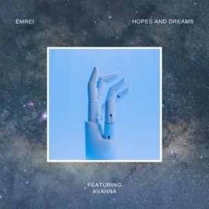 Listen to Hopes and Dreams (feat. Avanna) song with lyrics from Emrei