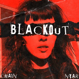 Listen to BLACKOUT song with lyrics from ChaiN