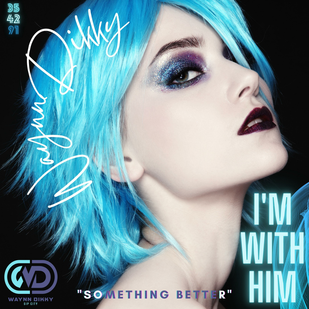 Something Better (I'm with him) (Explicit)