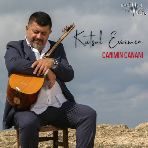 Listen to Canımın Cananı song with lyrics from Kutsal Evcimen