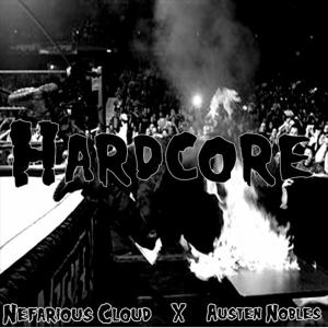 ดาวน์โหลดและฟังเพลง Hardcore (Explicit) พร้อมเนื้อเพลงจาก Nefarious Cloud