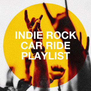 Album Indie Rock Car Ride Playlist oleh Alternative Rock Heroes