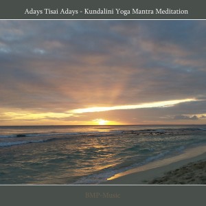 BMP-Music的專輯Adays Tisai Adays - Kundalini Yoga Mantra Meditation