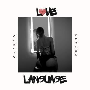 ดาวน์โหลดและฟังเพลง Love Language (Explicit) พร้อมเนื้อเพลงจาก Alysha NOW