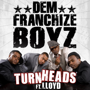 Album Turn Heads (Feat. Lloyd) from Dem Franchise Boyz