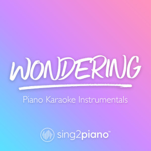 ดาวน์โหลดและฟังเพลง Wondering (Originally Performed by Olivia Rodrigo & Julia Lester) (Piano Karaoke Version) พร้อมเนื้อเพลงจาก Sing2Piano