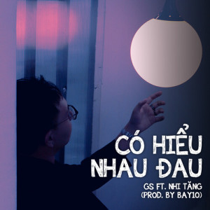 Listen to Có Hiểu Nhau Đau song with lyrics from Gs