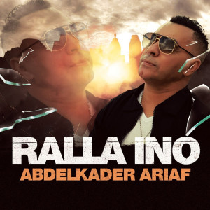 Listen to Ralla Ino song with lyrics from Abdelkader Ariaf