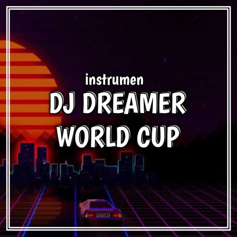 DJ DREAMER WORLD CUP (Inst)