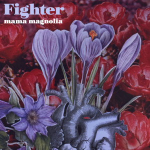 Mama Magnolia的專輯Fighter