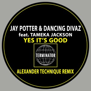 ดาวน์โหลดและฟังเพลง Yes It's Good (Alexander Technique Remix) พร้อมเนื้อเพลงจาก Dancing Divaz