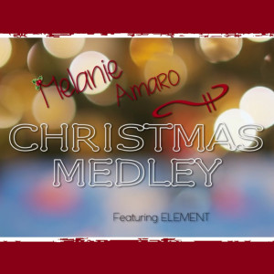 Melanie Amaro的專輯Christmas Medley (feat. Element)