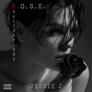 อัลบัม R.O.S.E. (Realisations) ศิลปิน Jessie J