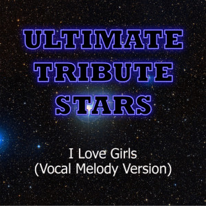 收聽Ultimate Tribute Stars的Pleasure P. - I Love Girls (Vocal Melody Version)歌詞歌曲