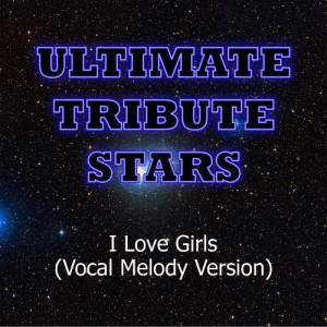 收聽Ultimate Tribute Stars的Pleasure P. - I Love Girls (Vocal Melody Version)歌詞歌曲