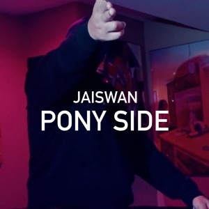 收聽Jaiswan的Pony Side (Explicit)歌詞歌曲