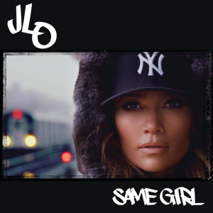 Jennifer Lopez的專輯Same Girl