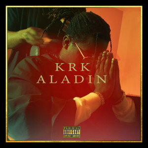 ดาวน์โหลดและฟังเพลง Aladin (Explicit) พร้อมเนื้อเพลงจาก KRK