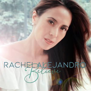 อัลบัม Believe ศิลปิน Rachel Alejandro