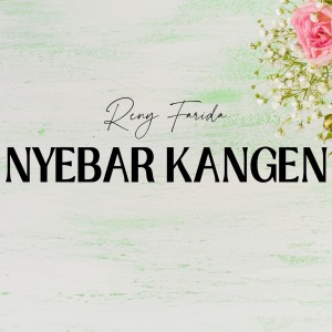 Listen to Nyebar Kangen song with lyrics from Reny Farida