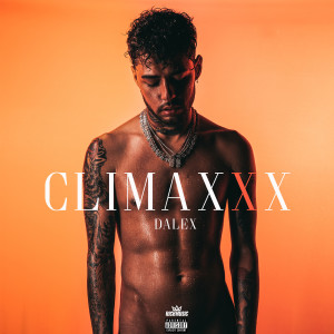 Dalex的專輯Climaxxx (Explicit)