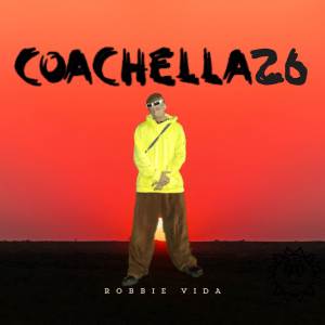 收聽Robbie Vida的Coachella26歌詞歌曲