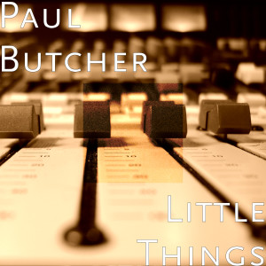 Paul Butcher的专辑Little Things