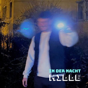 Listen to In Der Nacht (Explicit) song with lyrics from MILLE