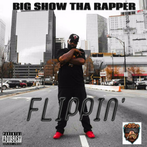 ดาวน์โหลดและฟังเพลง Flippin' (Explicit) พร้อมเนื้อเพลงจาก Big Show Montana
