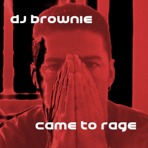 Listen to Came to Rage song with lyrics from DJ Brownie