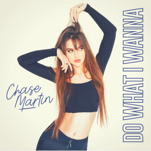 Album Do What I Wanna from Chase Martin