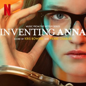 Album Inventing Anna (Music From The Netflix Series) oleh Kris Bowers