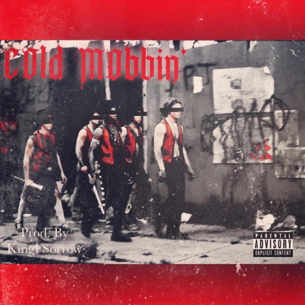 C0ld MoBB1n (feat. KingFSorrow & M9) (Explicit)