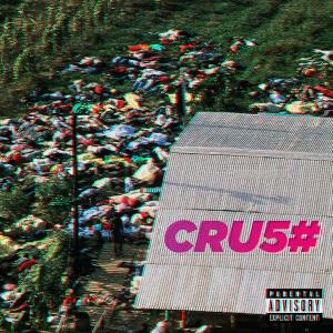 ดาวน์โหลดและฟังเพลง CRU5# (Explicit) พร้อมเนื้อเพลงจาก NRCST