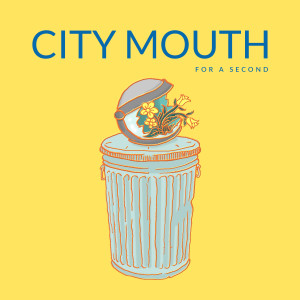 收聽City Mouth的For A Second歌詞歌曲