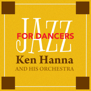 ดาวน์โหลดและฟังเพลง Smoky Joe พร้อมเนื้อเพลงจาก Ken Hanna & His Orchestra