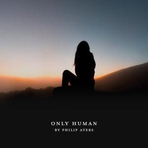 Philip Ayers的專輯Only Human