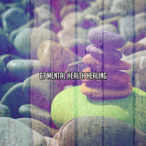 Massage Therapy Music的专辑67 Mental Health Healing