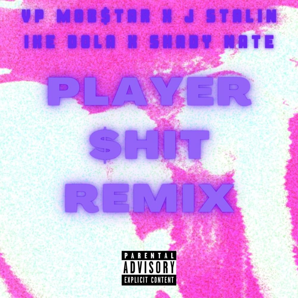 Player $hit (feat. Vp Mob$tar, J. Stalin, Shady Nate & Antbeatz) ($ting Mixx|Explicit)