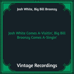 Josh White的專輯Josh White Comes A-Visitln', Big Bill Broonzy Comes A-Singin' (Hq Remastered)