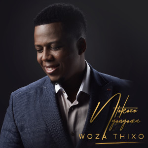 收聽Ntokozo Ngongoma的Woza Thixo歌詞歌曲