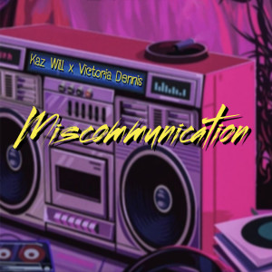 Listen to Miscommunication song with lyrics from KAZ WILL