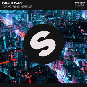 收聽Faul & Wad的Tokyo (feat. Vertue)歌詞歌曲