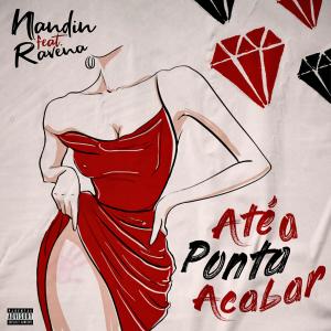 收聽Nandin的Até a Ponta Acabar (Explicit)歌詞歌曲