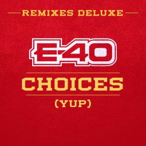 收聽E-40的Choices (Yup)歌詞歌曲